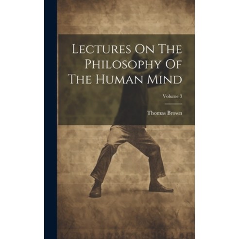 (영문도서) Lectures On The Philosophy Of The Human Mind; Volume 3 Hardcover, Legare Street Press, English, 9781020129063