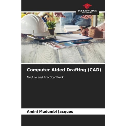 (영문도서) Computer Aided Drafting (CAD) Paperback, Our Knowledge Publishing, English, 9786207140374