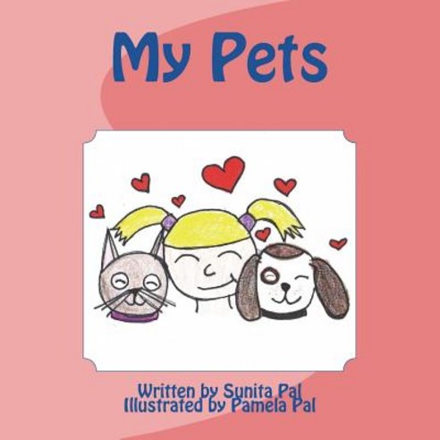 (영문도서) My Pets Paperback, Createspace Independent Pub..., English, 9781548186739