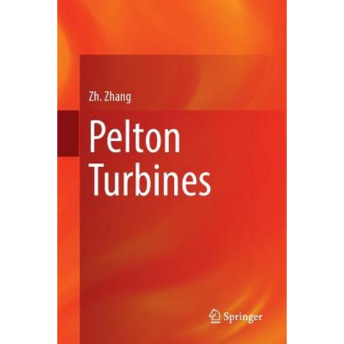 (영문도서) Pelton Turbines Paperback, Springer, English, 9783319811505