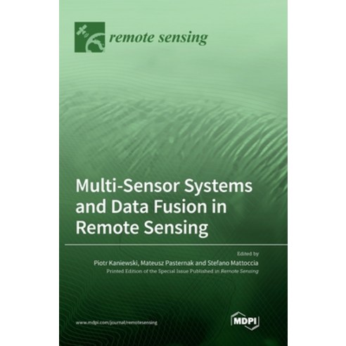 (영문도서) Multi-Sensor Systems and Data Fusion in Remote Sensing Hardcover, Mdpi AG, English, 9783036567983