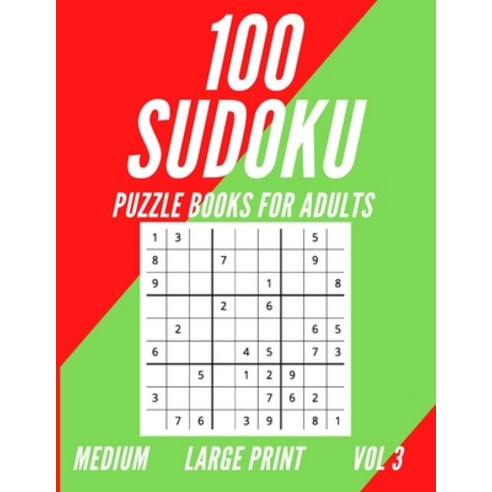100 Sudoku Puzzle Book For Adults: Medium Sudoku Puzzles with Solutions - Large Print for Adults - V... Paperback, Independently Published, English, 9798742840145