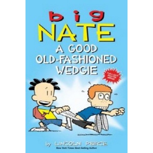 Big Nate: A Good Old-Fashioned Wedgie ( Big Nate #17 ), Andrews McMeel Publishing