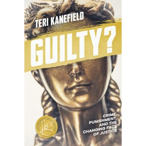 Guilty?: Crime Punishment and the Changing Face of Justice Paperback, Armon Books, English, 9780998425726
