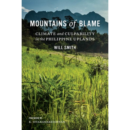 Mountains of Blame: Climate and Culpability in the Philippine Uplands Paperback, University of Washington Press