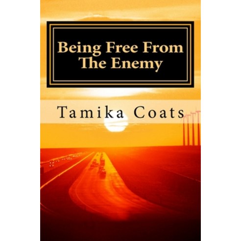 (영문도서) Being Free from the Enemy: God''s Direction For Our Lives Paperback, Createspace Independent Pub..., English, 9781985706729