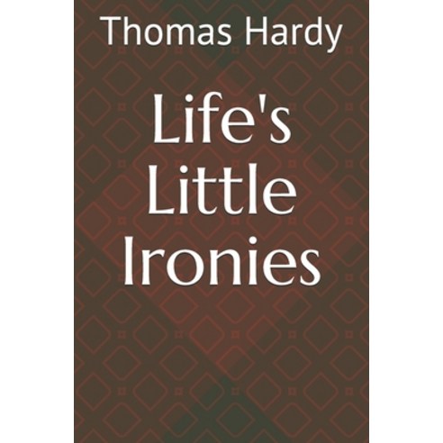 Life''s Little Ironies Paperback, Independently Published, English, 9798553781811