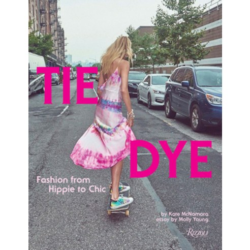 (영문도서) Tie Dye: Fashion from Hippie to Chic Hardcover, Rizzoli International Publi..., English, 9780847865345