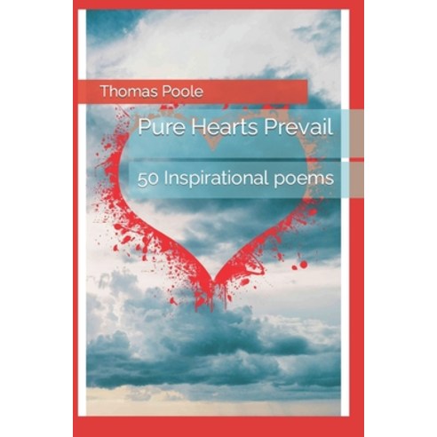 (영문도서) Pure Hearts Prevail: 50 Inspirational poems Paperback, Independently Published, English, 9798449651976