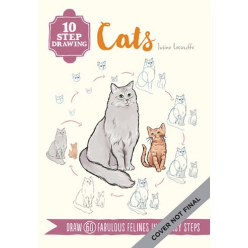 (영문도서) Ten-Step Drawing: Cats: Learn to Draw More Than 50 Cats in Ten Easy Steps! Paperback, Walter Foster Publishing, English, 9781600589485