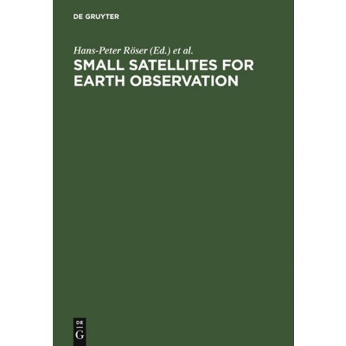 (영문도서) Small Satellites for Earth Observation: Selected Proceedings of the 5th International Symposi... Paperback, de Gruyter, English, 9783110188516