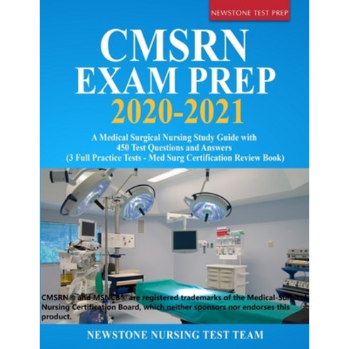 (영문도서) CMSRN Exam Prep 2020-2021: A Medical Surgical Nursing Study Guide with 450 Test Questions and... Paperback, Newstone Testprep, English, 9781989726143