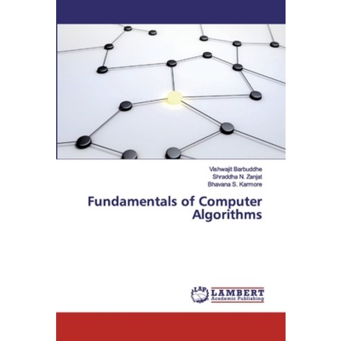 Fundamentals of Computer Algorithms Paperback, LAP Lambert Academic Publishing