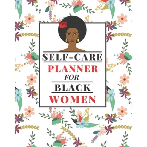 (영문도서) Self-Care Planner for Black Women: 1 Year Daily Self care/Mental Health planner for Black Wom... Paperback, Independently Published, English, 9798594218321