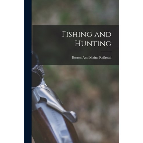 (영문도서) Fishing and Hunting Paperback, Legare Street Press, English, 9781017642773