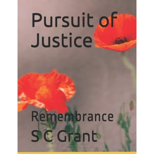Pursuit of Justice: Remembrance Paperback, Independently Published