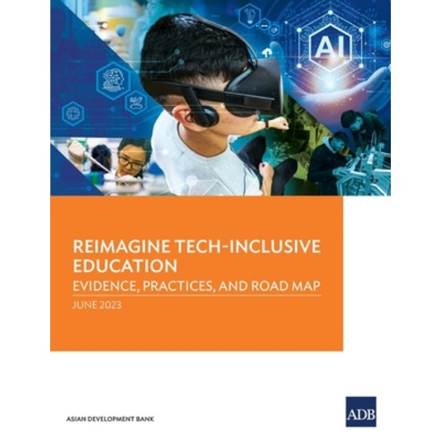 (영문도서) Reimagine Tech-Inclusive Education: Evidence Practices and Road Map Paperback, Asian Development Bank, English, 9789292701857