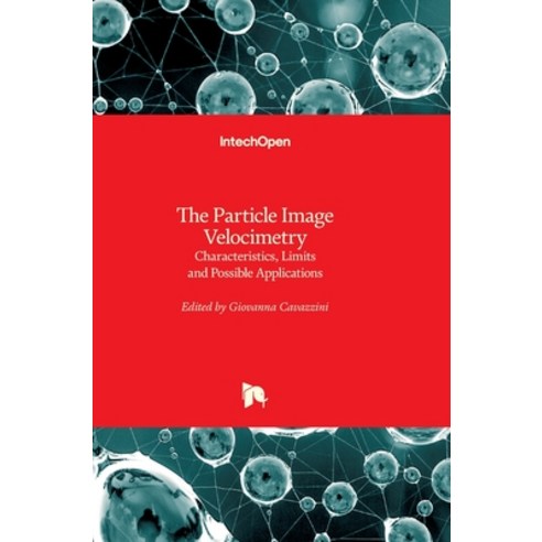(영문도서) The Particle Image Velocimetry: Characteristics Limits and Possible Applications Hardcover, Intechopen, English, 9789535106258