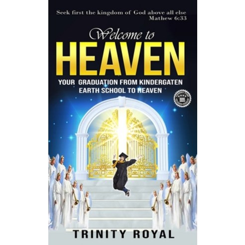 (영문도서) Welcome to Heaven. Your Graduation from Kindergarten Earth to Heaven. Hardcover, Sk Royals LLC, English, 9781957681306