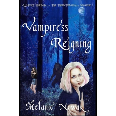 (영문도서) Vampiress Reigning: Almost Human Paperback, Woodwitchdame Publications, English, 9781944303259