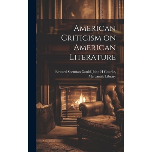 (영문도서) American Criticism on American Literature Hardcover, Legare Street Press, English, 9781020893704