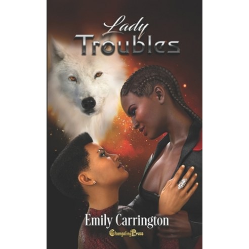 (영문도서) Lady Troubles: A Searchlight Paranormal Romance Paperback, Changeling Press LLC, English, 9781605218199
