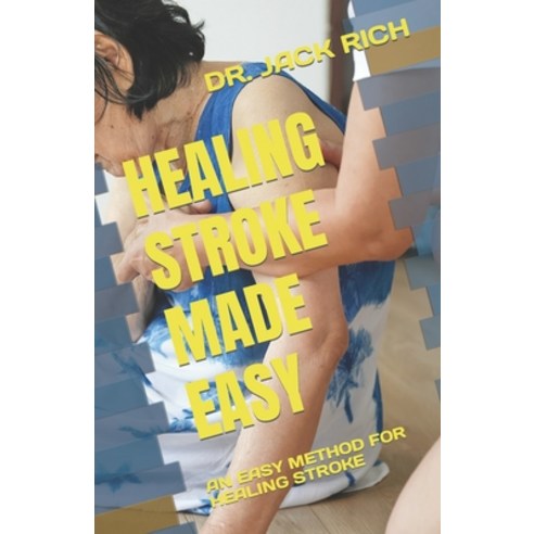 (영문도서) Healing Stroke Made Easy: An Easy Method for Healing Stroke Paperback, Independently Published, English, 9798376487709