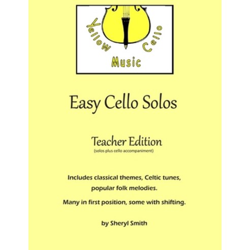 Easy Cello Solos (Teacher Edition): Classical themes Celtic tunes popular folk melodies. Many in f... Paperback, Independently Published