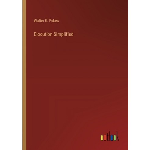 (영문도서) Elocution Simplified Paperback, Outlook Verlag, English, 9783368664732