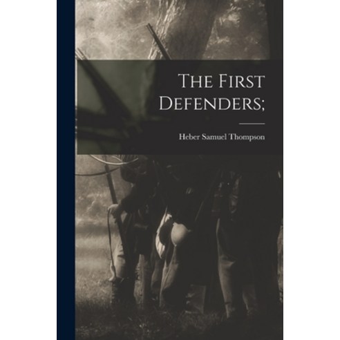 (영문도서) The First Defenders; Paperback, Legare Street Press, English, 9781016725736