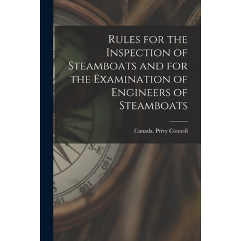 (영문도서) Rules for the Inspection of Steamboats and for the Examination of Engineers of Steamboats [mi... Paperback, Legare Street Press, English, 9781015224735