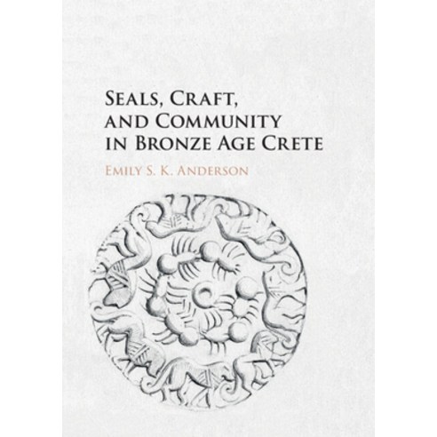 (영문도서) Seals Craft and Community in Bronze Age Crete Hardcover, Cambridge University Press, English, 9781107131194