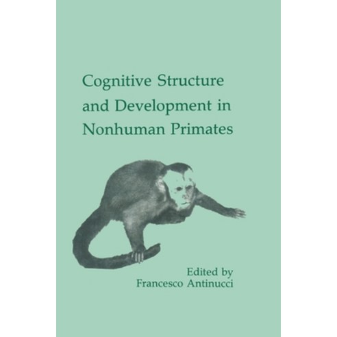 (영문도서) Cognitive Structures and Development in Nonhuman Primates Paperback, Psychology Press, English, 9780805805444