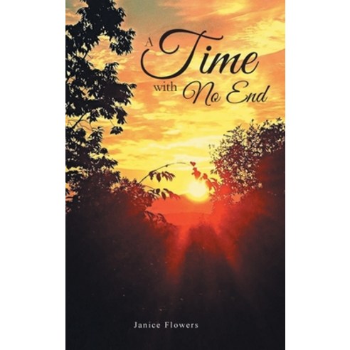 A Time With No End Hardcover, Covenant Books, English, 9781636307572