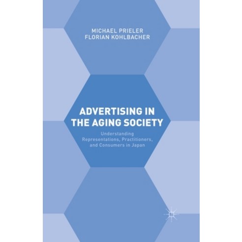 (영문도서) Advertising in the Aging Society: Understanding Representations Practitioners and Consumers... Paperback, Palgrave MacMillan, English, 9781349592913