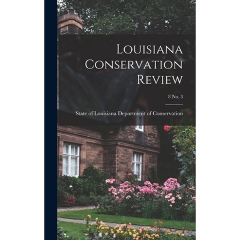 (영문도서) Louisiana Conservation Review; 8 No. 3 Hardcover, Hassell Street Press, English, 9781014004208