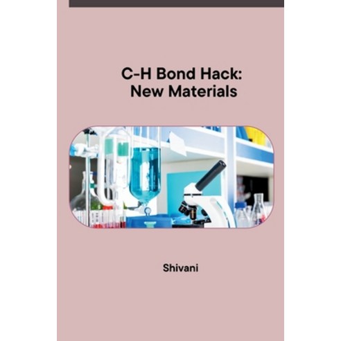(영문도서) C-H Bond Hack: New Materials Paperback, Tredition Gmbh, English, 9783384234148