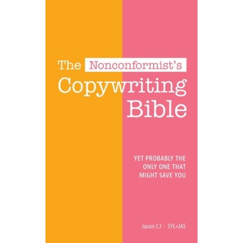 (영문도서) The nonconformist''s Copywriting Bible: Yet probably the only one that might save you Paperback, Independently Published, English, 9798537446224