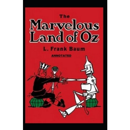 The Marvelous Land of Oz Annotated Paperback, Independently Published, English, 9798733562933