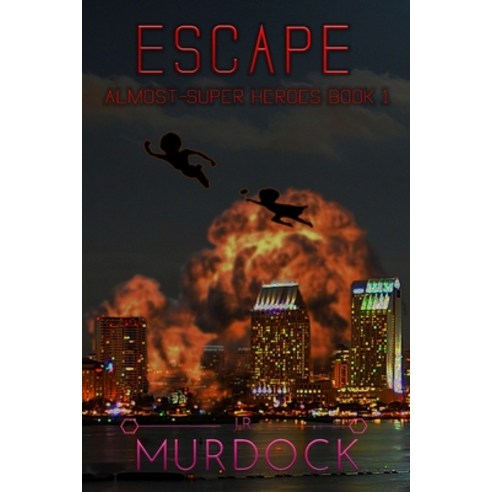 (영문도서) Escape: Almost-Super Heroes Paperback, Independently Published, English, 9798543655115