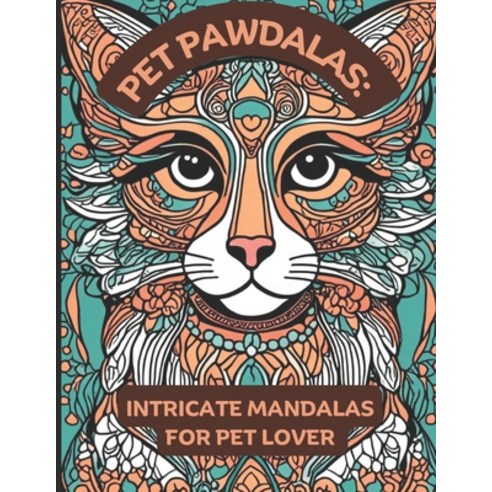 (영문도서) Pet Pawdalas: Intricate Mandalas for Pet Lovers Paperback, Independently Published, English, 9798871973714