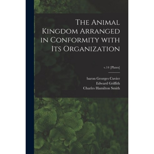 (영문도서) The Animal Kingdom Arranged in Conformity With Its Organization; v.14 [Plates] Paperback, Legare Street Press, English, 9781015372917
