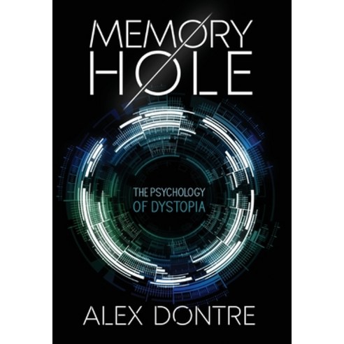(영문도서) Memory Hole: The Psychology of Dystopia Hardcover, Alexander Dontre, English, 9781087906867