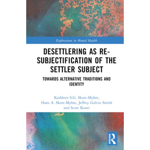 (영문도서) Desettlering as Re-Subjectification of the Settler Subject: Towards Alternative Traditions an... Hardcover, Routledge, English, 9781032395678