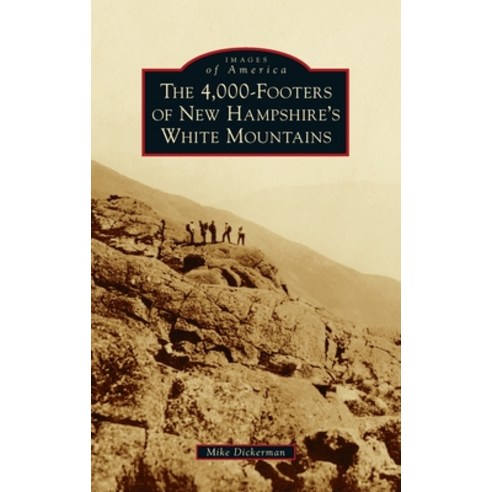 (영문도서) 4 000-Footers of New Hampshire''s White Mountains Hardcover, Arcadia Pub (Sc), English, 9781540248374
