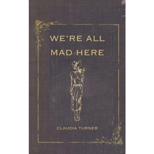 (영문도서) We''re All Mad Here Hardcover, Claudia Turner, English, 9798868928581
