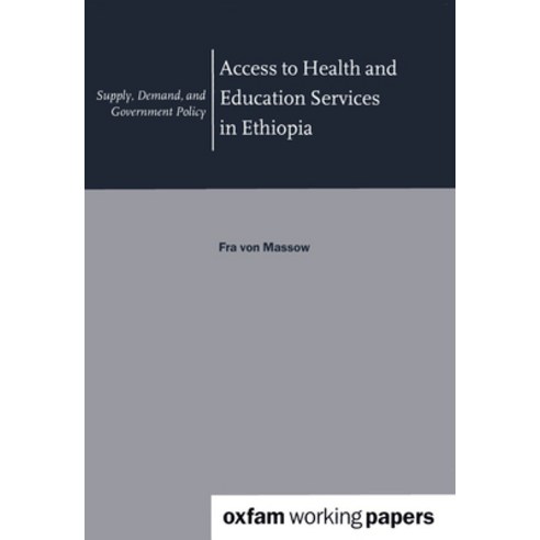(영문도서) Access to Health and Education Services in Ethiopia: Supply Demand and Government Policy Paperback, Oxfam, English, 9780855984717