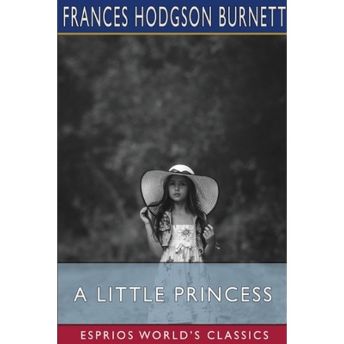 (영문도서) A Little Princess (Esprios Classics) Paperback, Blurb, English, 9798210260857