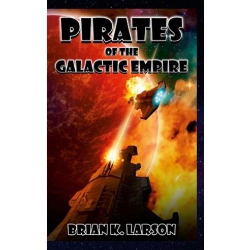 Pirates of the Galactic Empire: Roadmap to Paradise Hardcover, Lulu.com, English, 9781716086953