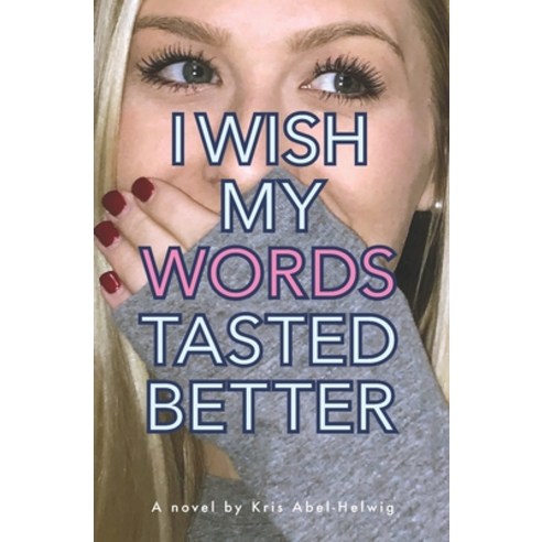 I Wish My Words Tasted Better Paperback, Independently Published